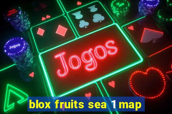 blox fruits sea 1 map
