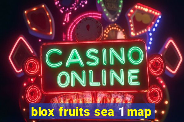 blox fruits sea 1 map
