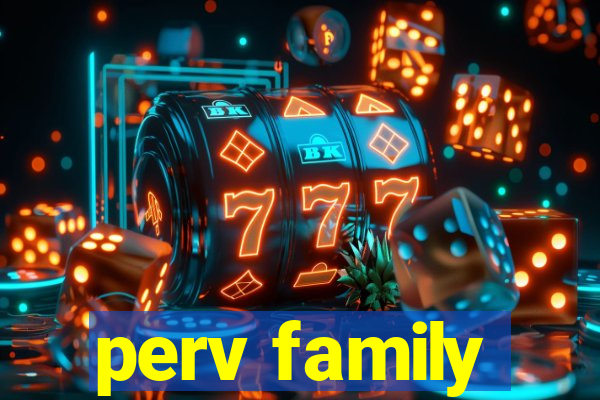 perv family