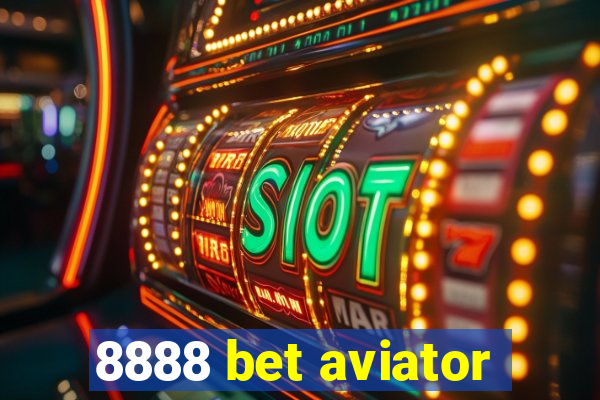 8888 bet aviator