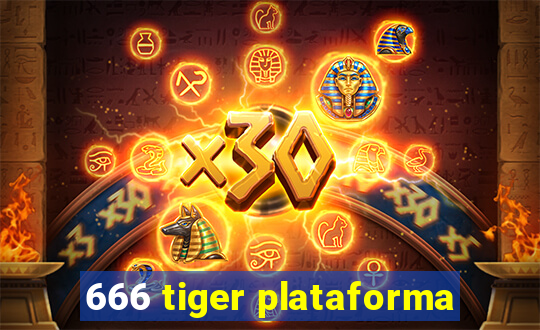 666 tiger plataforma