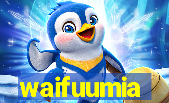 waifuumia