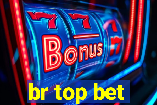 br top bet