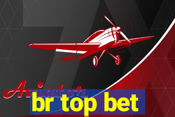 br top bet