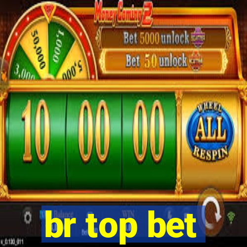 br top bet