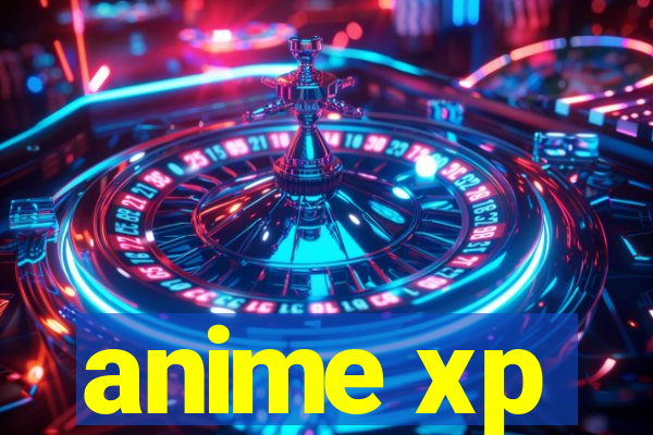 anime xp