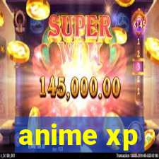 anime xp