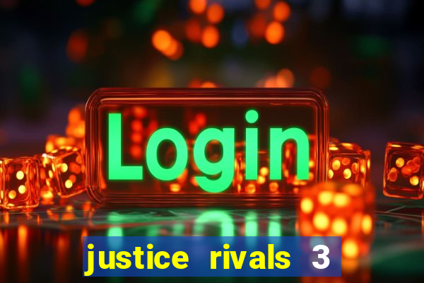 justice rivals 3 dinheiro infinito