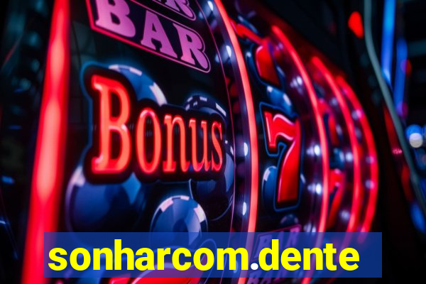 sonharcom.dente