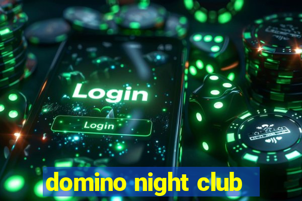 domino night club