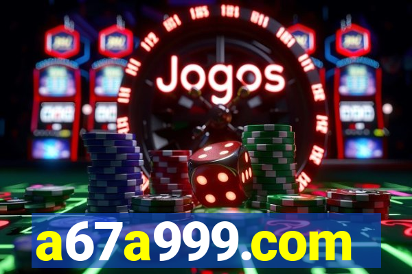 a67a999.com