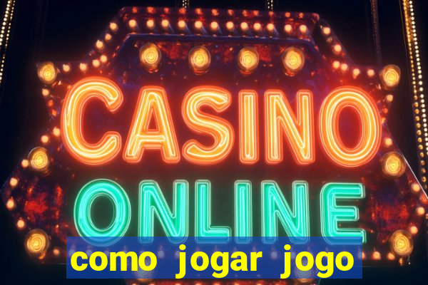 como jogar jogo sem abaixar