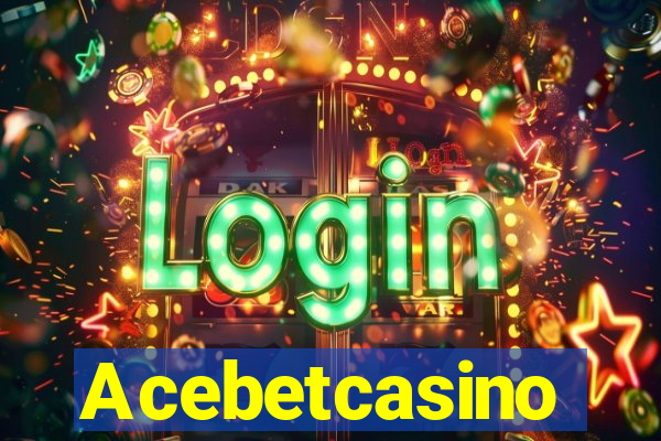 Acebetcasino