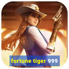 fortune tiger 999