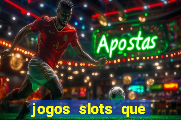 jogos slots que pagam no cadastro