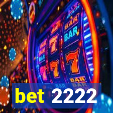 bet 2222