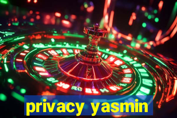 privacy yasmin