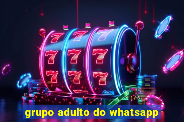 grupo adulto do whatsapp