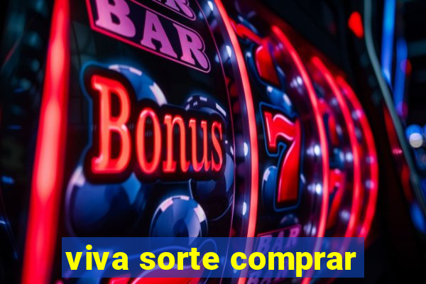 viva sorte comprar