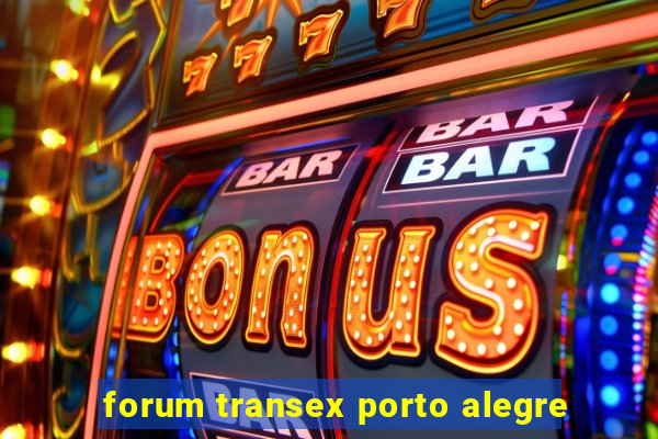 forum transex porto alegre