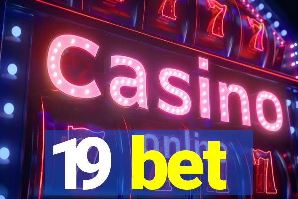 19 bet