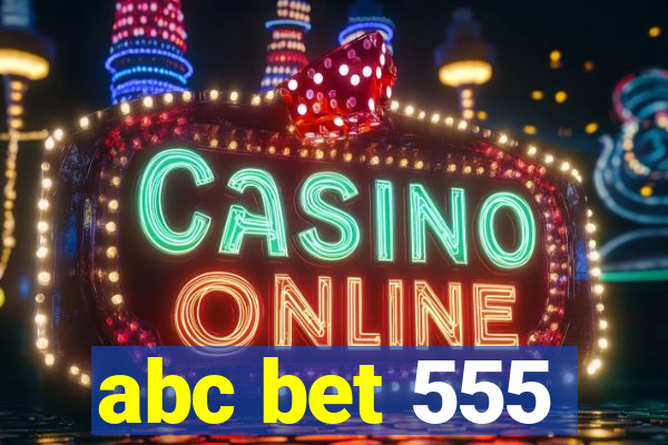 abc bet 555