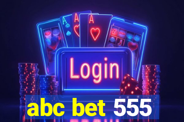 abc bet 555