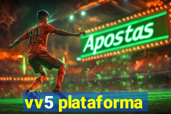 vv5 plataforma