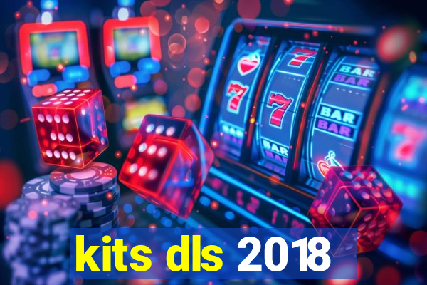 kits dls 2018