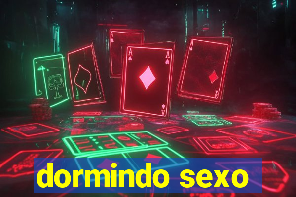 dormindo sexo