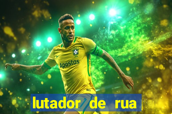 lutador de rua filme completo dublado mega filmes