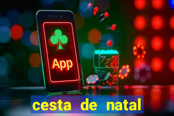 cesta de natal salvador bahia