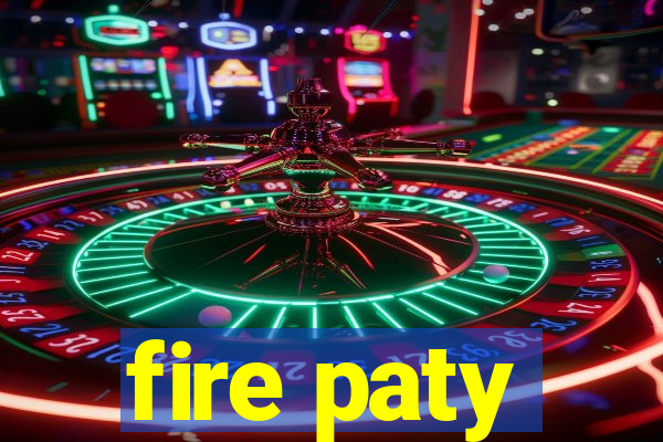 fire paty