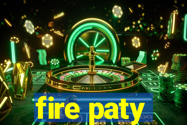 fire paty