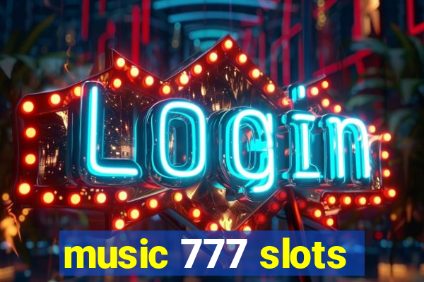 music 777 slots