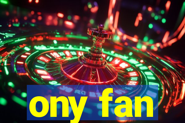 ony fan
