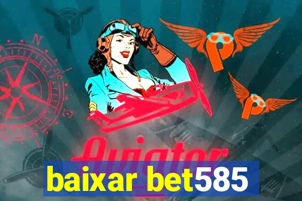 baixar bet585