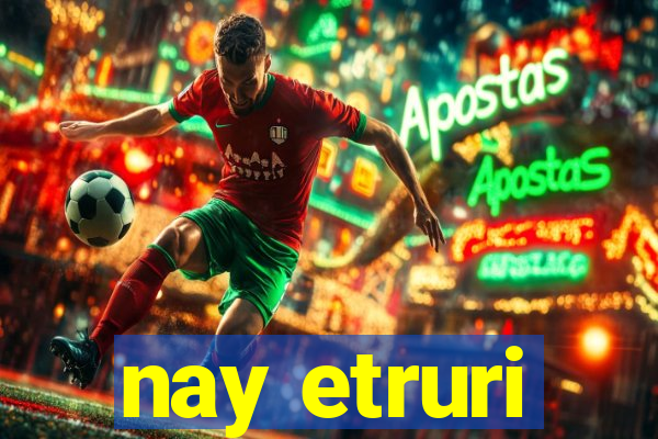 nay etruri