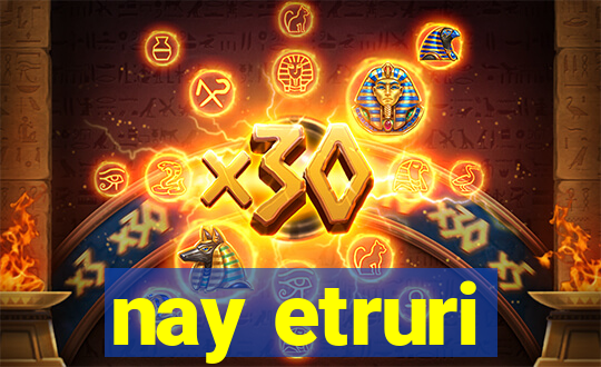 nay etruri