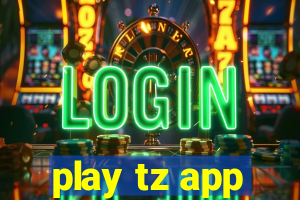 play tz app