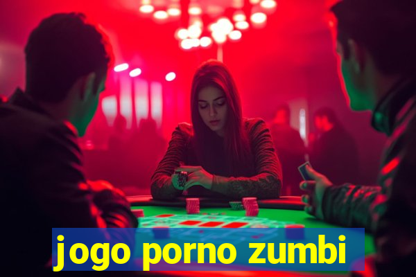 jogo porno zumbi