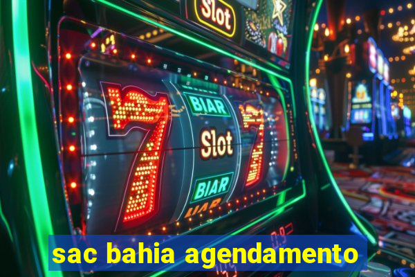 sac bahia agendamento