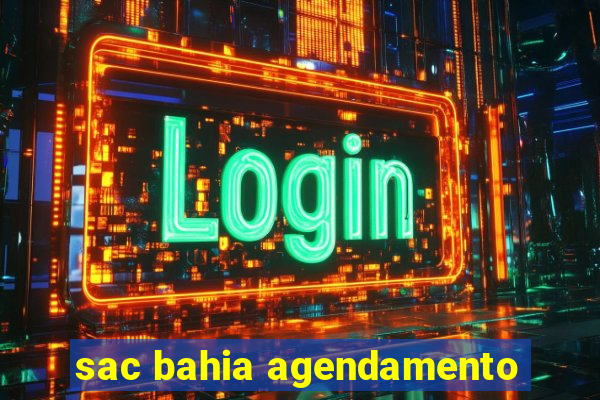 sac bahia agendamento