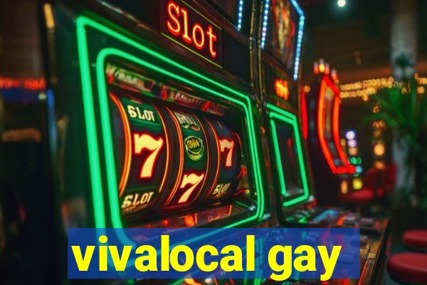 vivalocal gay