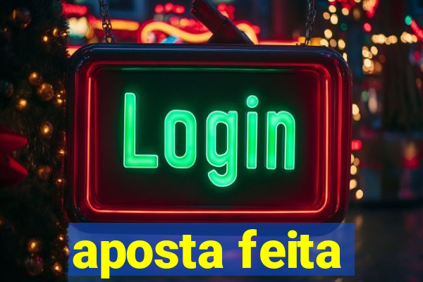 aposta feita