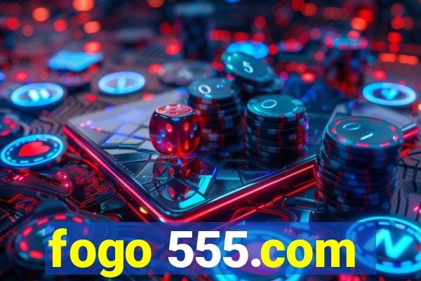 fogo 555.com