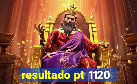 resultado pt 1120