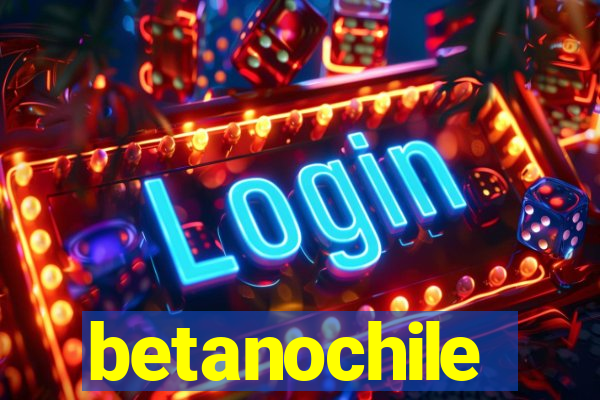betanochile