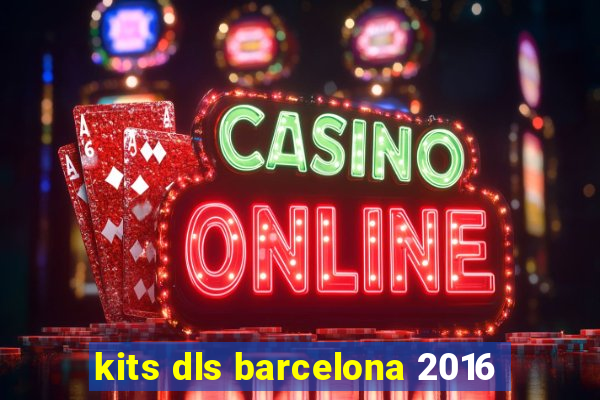 kits dls barcelona 2016