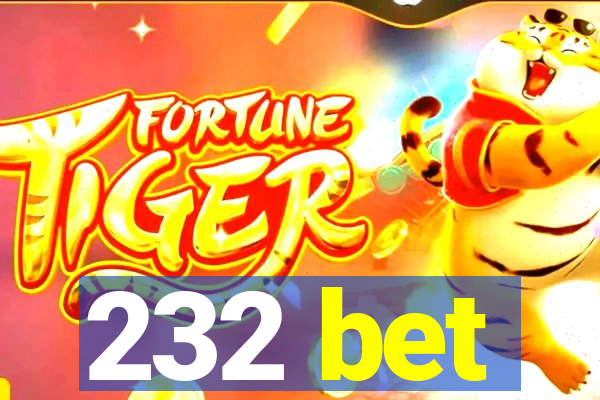 232 bet
